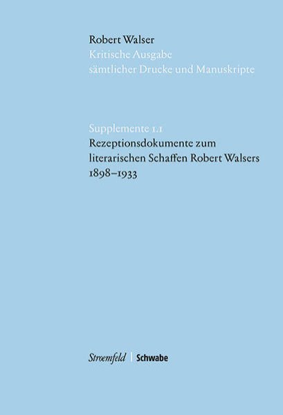 Bild zu Rezeptionsdokumente zum literarischen Schaffen Robert Walsers 1898-1933 - Fortsetzungswerk. Kritische Robert Walser-Ausgabe (KWA)