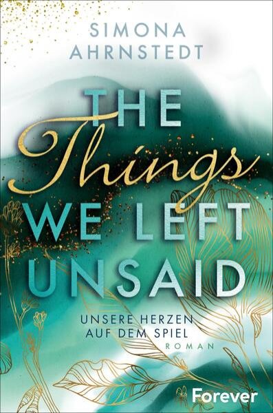 Bild zu The things we left unsaid. Unsere Herzen auf dem Spiel