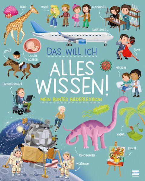 Bild zu Das will ich alles wissen! - Mein buntes Bilderlexikon