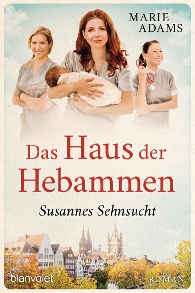 Bild zu Das Haus der Hebammen - Susannes Sehnsucht