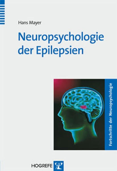 Bild zu Bd. 09: Neuropsychologie der Epilepsien - Fortschritte der Neuropsychologie