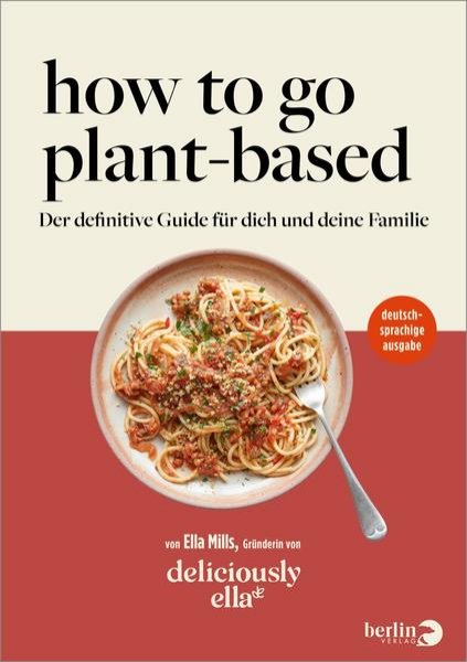 Bild zu Deliciously Ella. How To Go Plant-Based