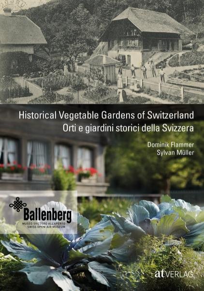 Bild zu Historical Vegetable Gardens of Switzerland Orti e giardini storici della Svizzera