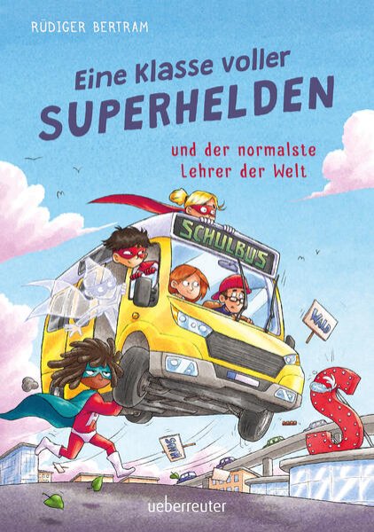 Bild zu Eine Klasse voller Superhelden und der normalste Lehrer der Welt (Eine Klasse voller Superhelden, Bd. 1)