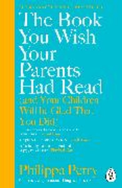 Bild von The Book You Wish Your Parents Had Read (and Your Children Will Be Glad That You Did)