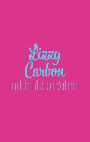 Bild zu Lizzy Carbon und der Klub der Verlierer